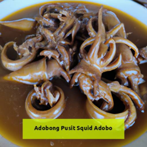 Deliciously Tangy Adobong Pusit: A Perfect Recipe For Squid Adobo Lovers!