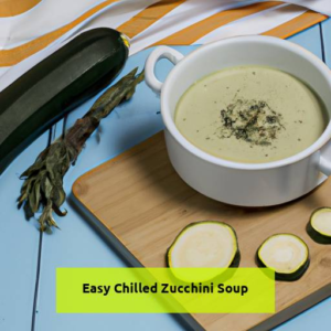 Refreshing Chilled Zucchini Soup: A Simple Summer Recipe