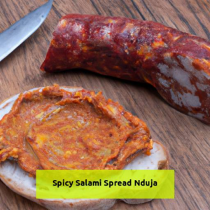 Fiery And Flavorful: Mouthwatering Nduja Recipes For Spicy Salami Spread